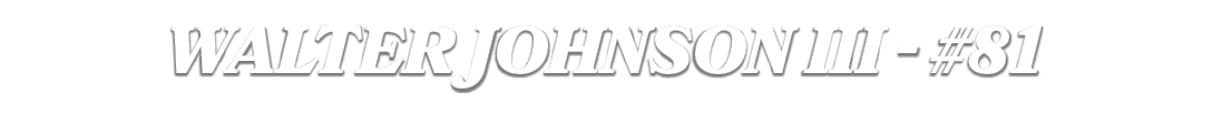 WALTER JOHNSON III #81