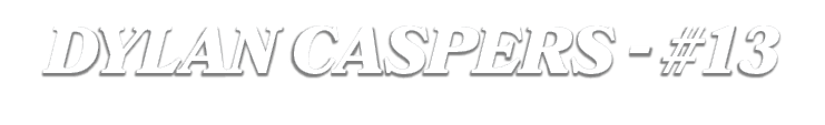 DYLAN CASPERS #13