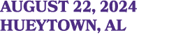 AUGUST 22, 2024 HUEYTOWN, AL