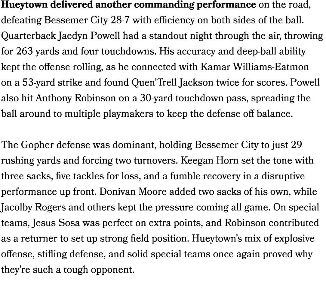 Hueytown delivered another commanding performance on the road, defeating Bessemer City 28 7 with efficiency on both s...