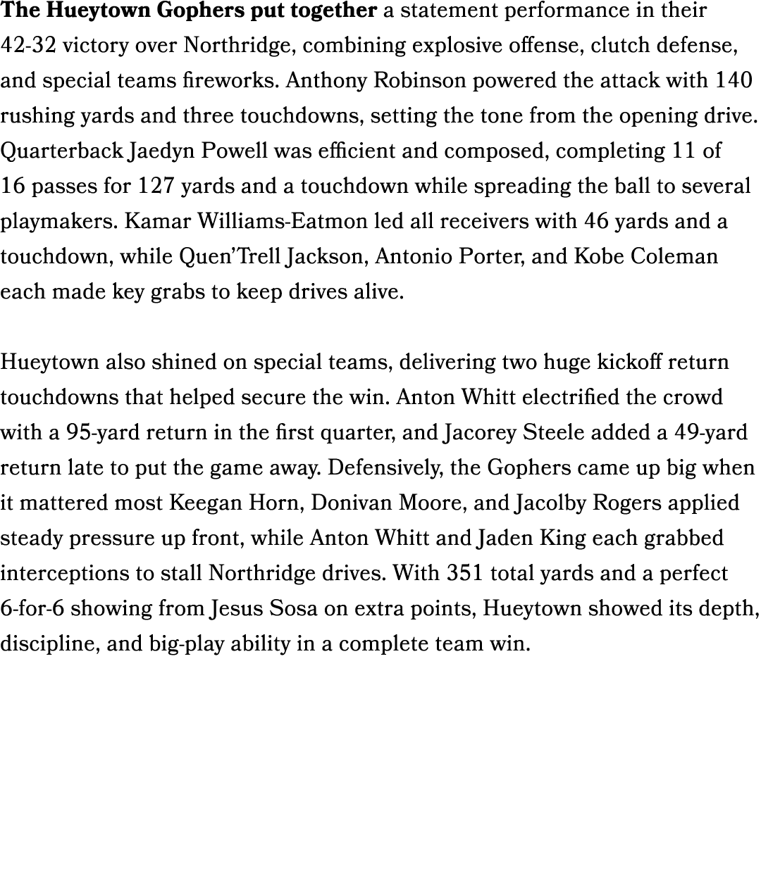 The Hueytown Gophers put together a statement performance in their 42 32 victory over Northridge, combining explosive...