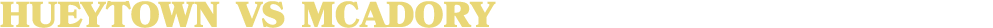 HUEYTOWN vs MCADORY