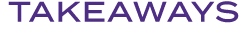 TAKEAWAYS