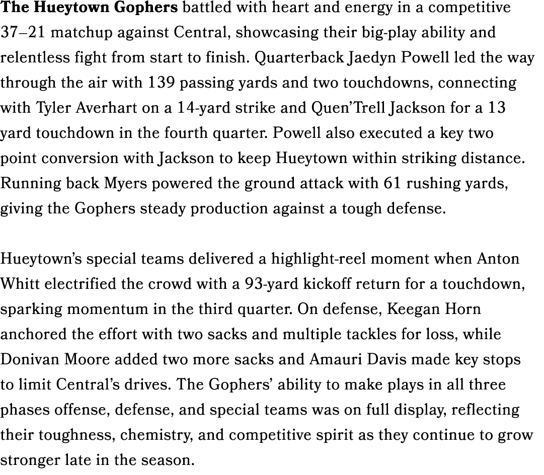 The Hueytown Gophers battled with heart and energy in a competitive 37–21 matchup against Central, showcasing their b...