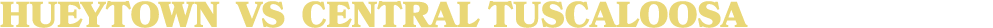 HUEYTOWN vs Central TUSCALOOSA