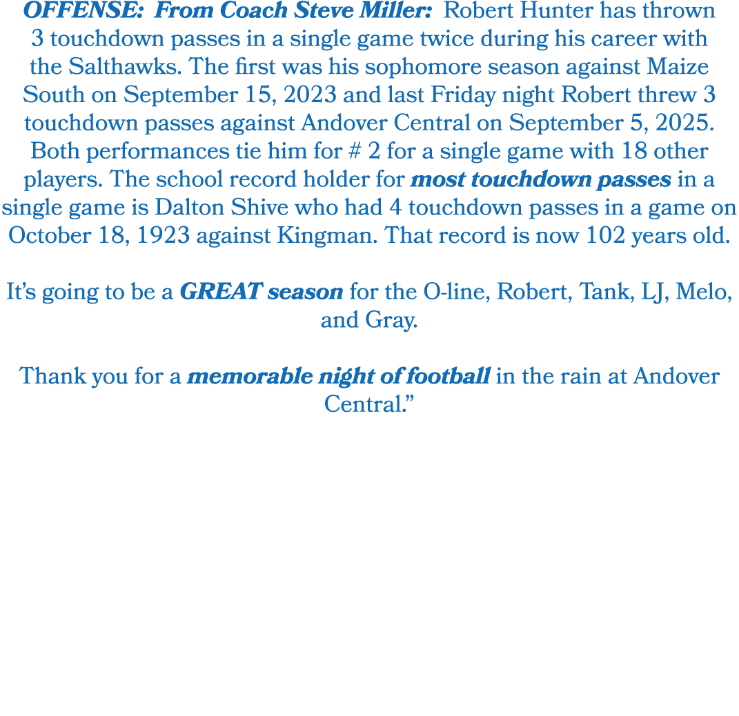 OFFENSE: From Coach Steve Miller: Robert Hunter has thrown 3 touchdown passes in a single game twice during his caree...