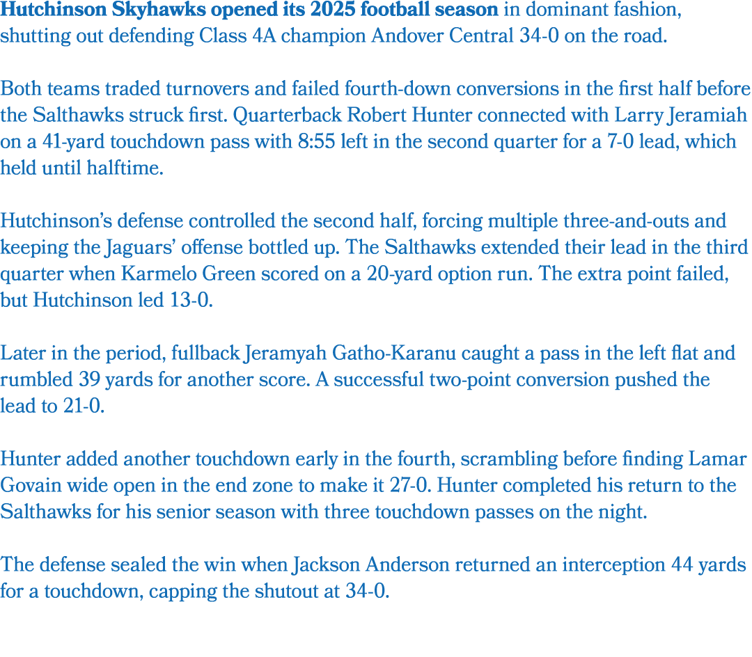 Hutchinson Skyhawks opened its 2025 football season in dominant fashion, shutting out defending Class 4A champion And...