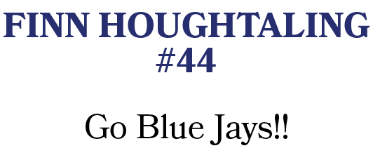 Finn Houghtaling #44 Go Blue Jays!! 