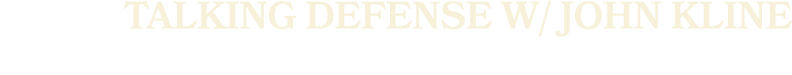 Talking Defense w/ John Kline