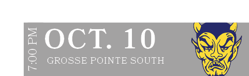  Grosse Pointe South ,OCT. 10,7:00 P