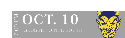  Grosse Pointe South ,OCT. 10,7:00 P