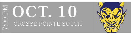  Grosse Pointe South ,OCT. 10,7:00 P