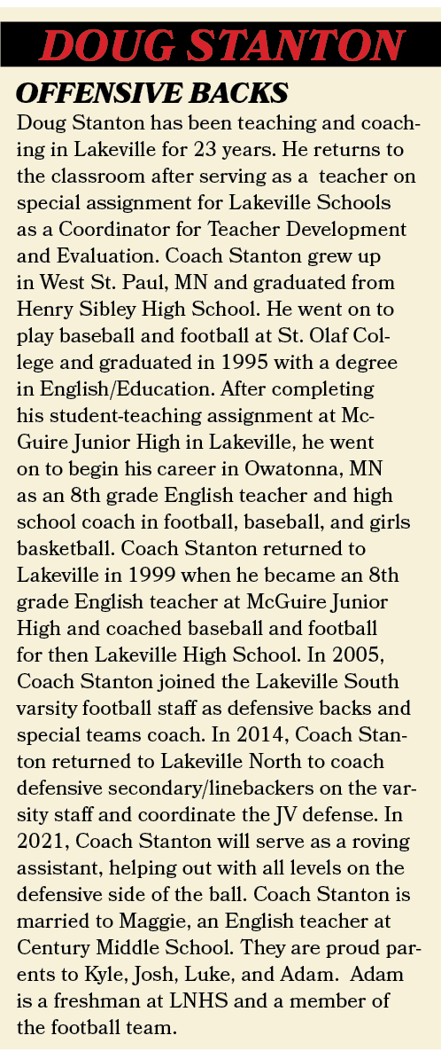DOUG STANTON,Doug Stanton has been teaching and coaching in Lakeville for 23 years. He returns to the classroom after...