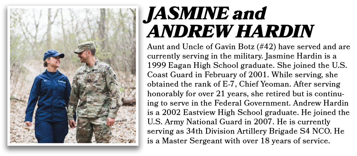 Aunt and Uncle of Gavin Botz (#42) have served and are currently serving in the military. Jasmine Hardin is a 1999 Ea...