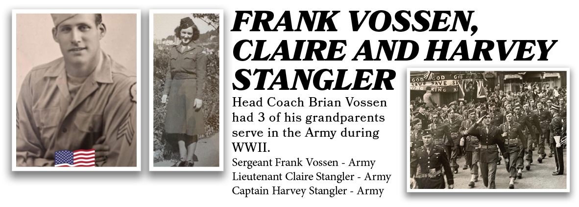 FRANK VOSSEN, CLAIRE AND HARVEY STANGLER,Head Coach Brian Vossen had 3 of his grandparents serve in the Army during W...