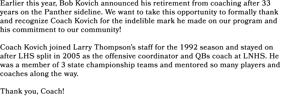 Earlier this year, Bob Kovich announced his retirement from coaching after 33 years on the Panther sideline. We want ...