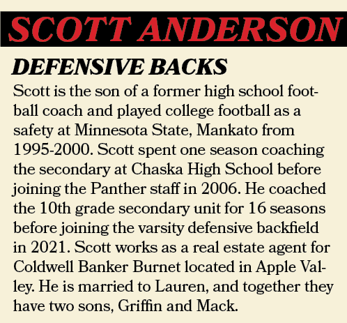 SCOTT ANDERSON,Scott is the son of a former high school football coach and played college football as a safety at Min...