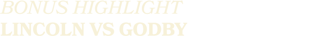 BONUS HIGHLIGHT LINCOLN vs GODBY