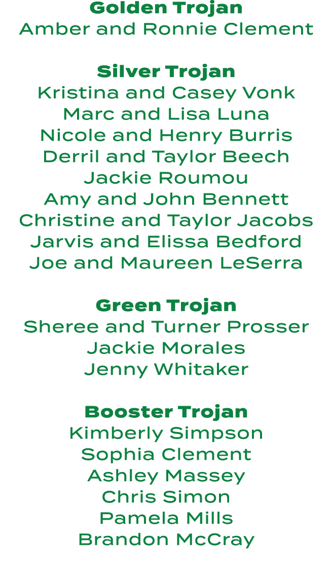 Golden Trojan Amber and Ronnie Clement Silver Trojan Kristina and Casey Vonk Marc and Lisa Luna Nicole and Henry Burr...