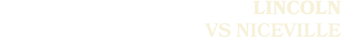 LINCOLN VS NICEVILLE