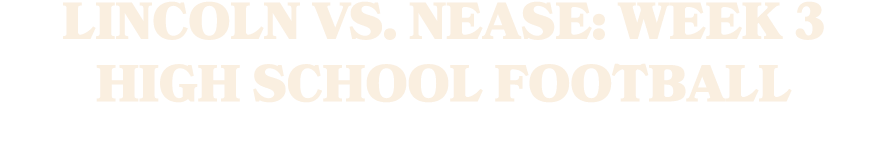 Lincoln vs. Nease: Week 3 high school football