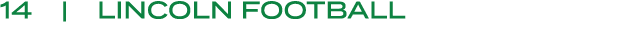 14 | LINCOLN FOOTBALL 