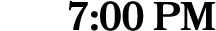 7:00 PM