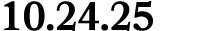 10.24.25