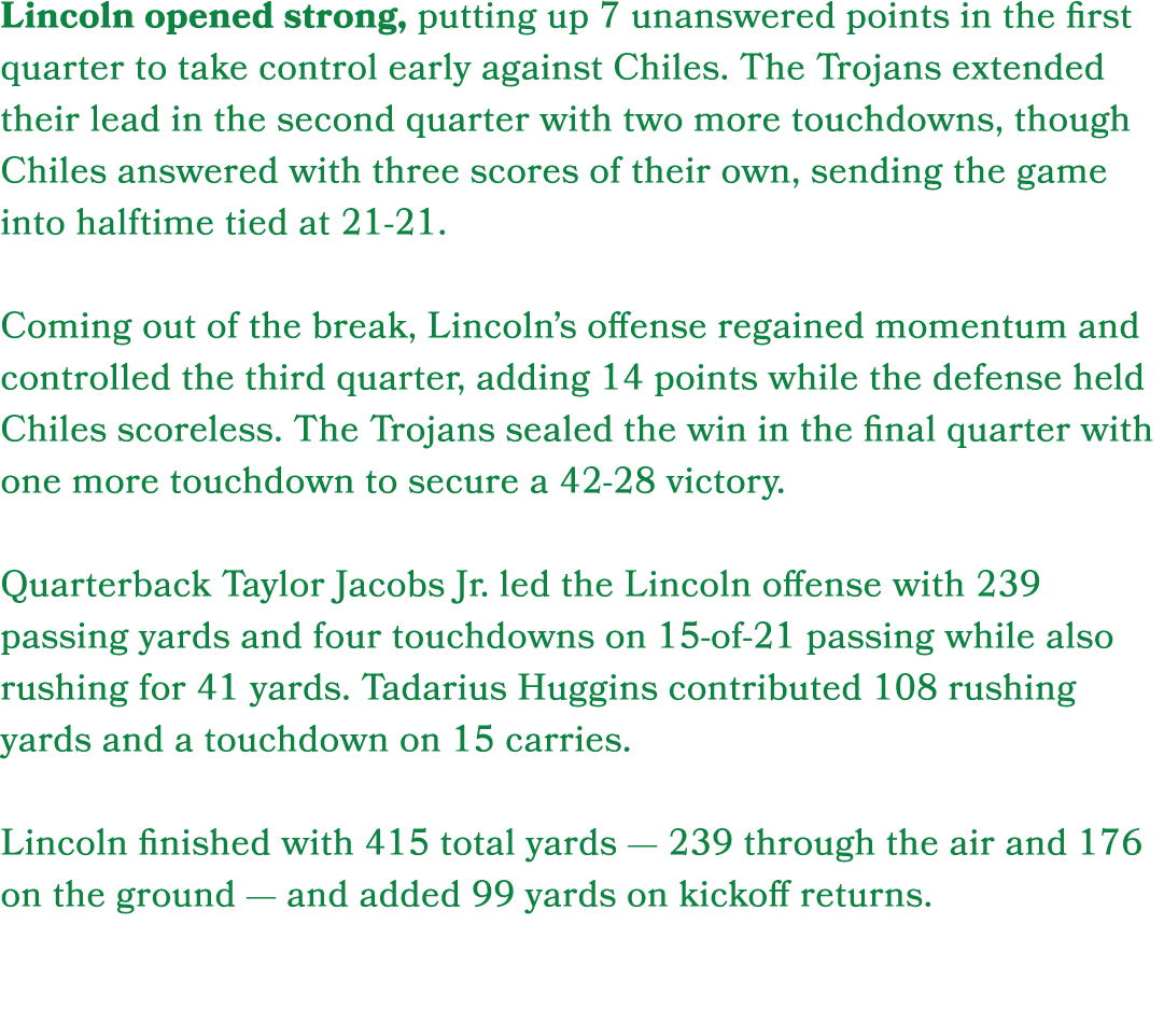 Lincoln opened strong, putting up 7 unanswered points in the first quarter to take control early against Chiles. The ...