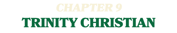 CHAPTER 9 TRINITY CHRISTIAN