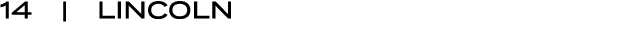 14 | LINCOLN