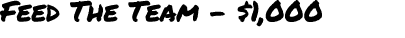 Feed The Team $1,000