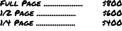 Full Page ..................... $800 1/2 Page ..................... $600 1/4 Page ..................... $400 