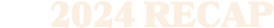 2024 recap