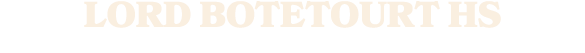 LORD BOTETOURT HS