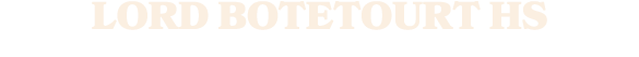 LORD BOTETOURT HS