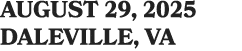AUGUST 29, 2025 DALEVILLE, VA