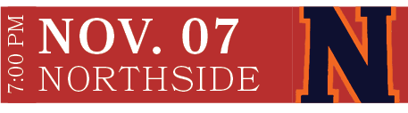 Northside,NOV. 07,7:00 P