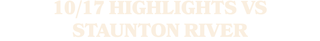 10/17 HiGHLIGHTS VS STAUNTON RIVER