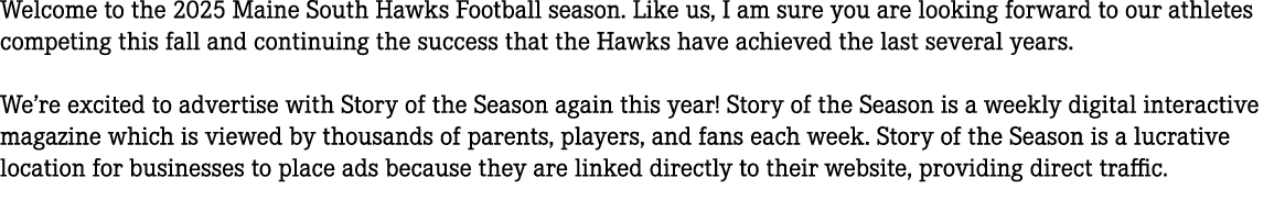 Welcome to the 2025 Maine South Hawks Football season. Like us, I am sure you are looking forward to our athletes com...