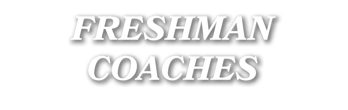 FRESHMAN COACHES