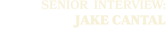 SENIOR Interview: Jake Cantal
