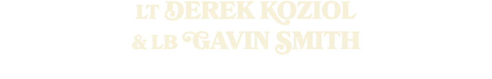 LT Derek Koziol & LB Gavin Smith