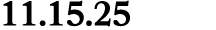 11.15.25