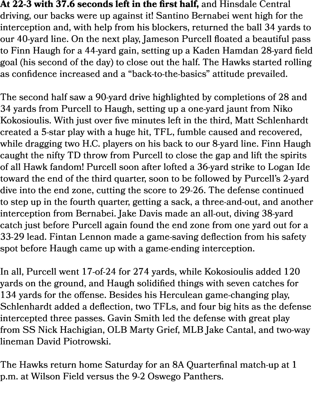 At 22 3 with 37.6 seconds left in the first half, and Hinsdale Central driving, our backs were up against it! Santino...
