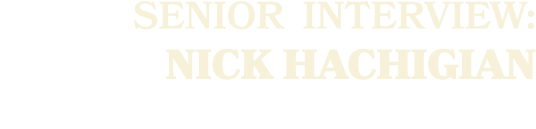 SENIOR Interview: Nick Hachigian