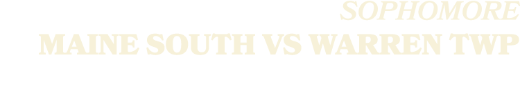 SOPHOMORE MAINE SOUTH VS WARREN TWP