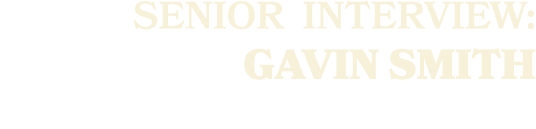 SENIOR Interview: Gavin Smith