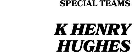 SPECIAL TEAMS K Henry Hughes