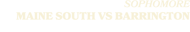 SOPHOMORE MAINE SOUTH VS BARRINGTON